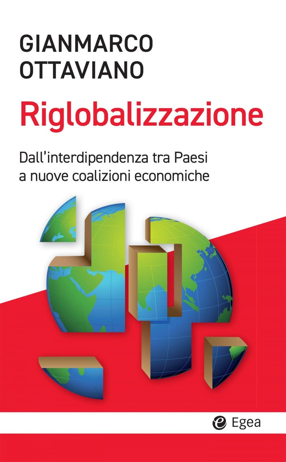 9788823838819 La riglobalizzazione. Dall'interdipendenza tra Pae...ni economiche