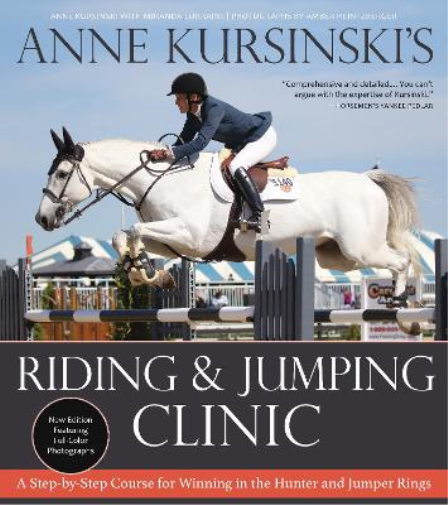Anne Kursinski Anne Kursinski's Riding and Jumping Clinic (Tascabile)