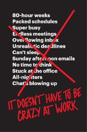 Jason Fried David Heinemeier Hanss It Doesn’t Have to Be Crazy at Wo (Tascabile)