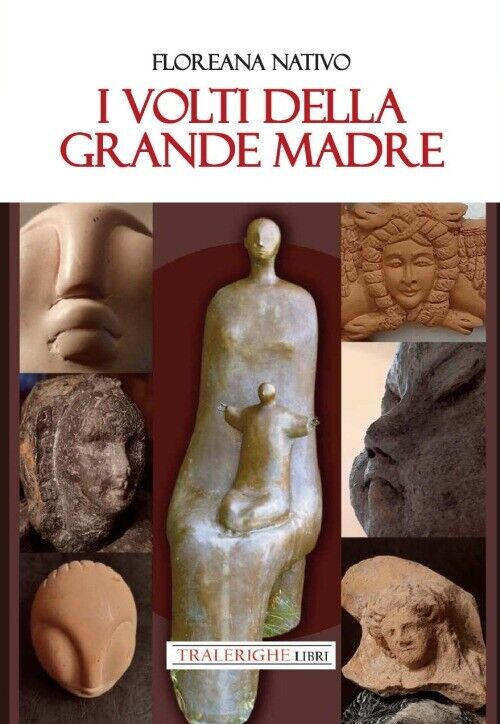 I volti della grande madre - [Tra le righe libri]