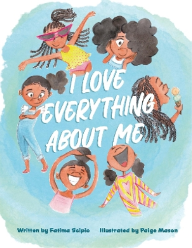 Fatima Scipio I Love Everything About Me (Copertina rigida)