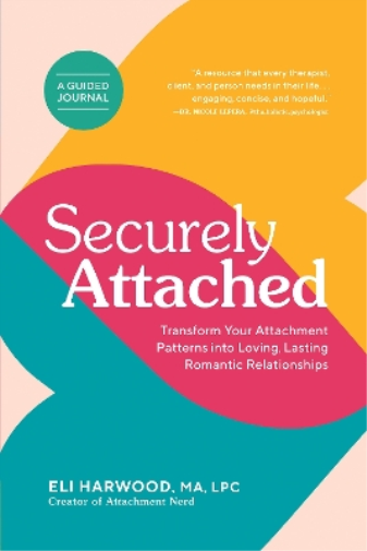 Eli Harwood Securely Attached (Tascabile) Attachment Nerd