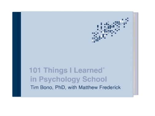 Tim Bono Matthew Frede 101 Things I Learned in Psychology Sc (Copertina rigida)