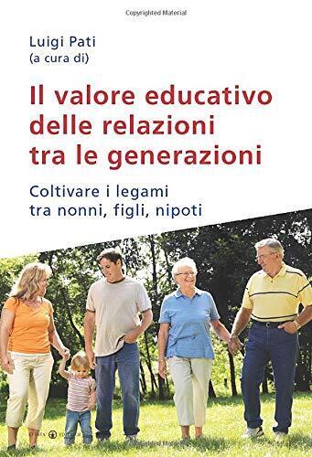 9788874026418 Il valore educativo delle relazioni tra le generaz...figli, nipoti