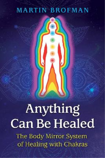 Martin Brofman Anything Can Be Healed (Tascabile)