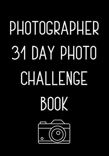 9781655375323 Photographer 31 Day Photo Challenge Book: Photo Ch...otography Fun