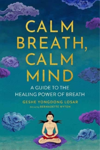 Geshe YongDong Losar Calm Breath, Calm Mind (Tascabile)