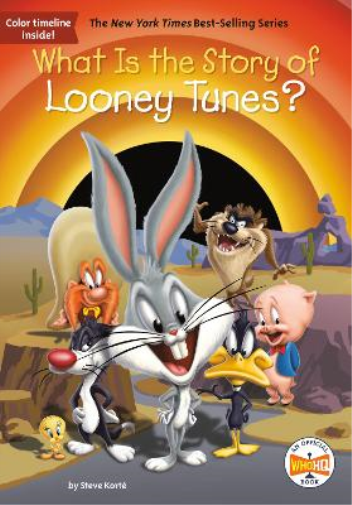 Steve Korté What Is the Story of Looney Tunes? (Tascabile) What Is the Story Of?