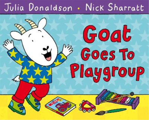 Julia Donaldson Goat Goes to Playgroup (Tascabile)