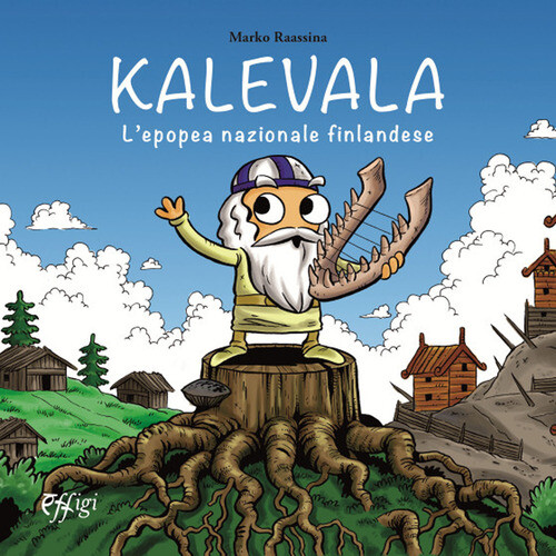 KALEVALA. L'EPOPEA NAZIONALE FINLANDESE RAASSINA MARKO