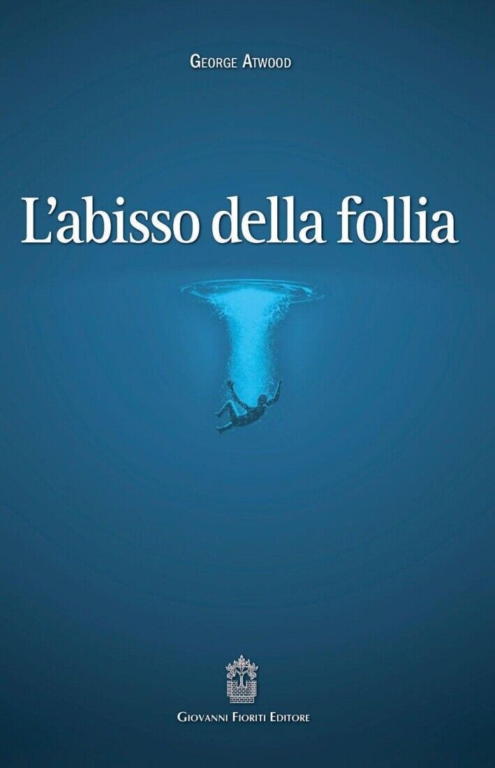 L'abisso della follia - [Giovanni Fioriti Editore]