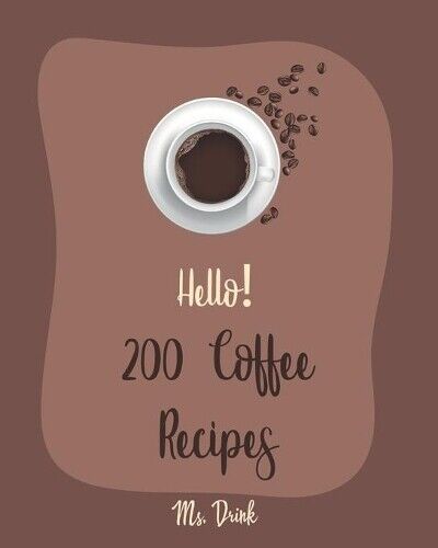 Drink Hello! 200 Coffee Recipes (Tascabile) Coffee Recipes
