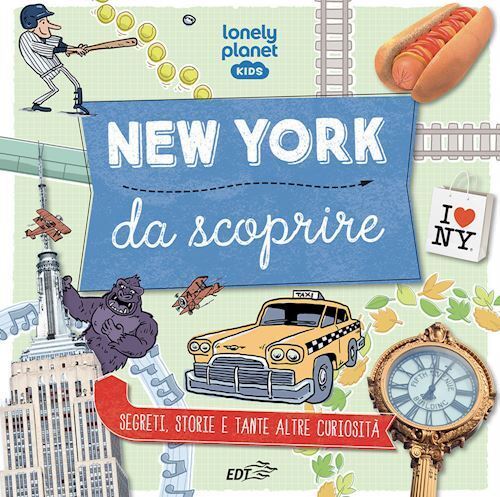 NEW YORK DA SCOPRIRE. SEGRETI, STORIE E TANTE ALTRE CURIOSITA'. EDIZ. A COLORI