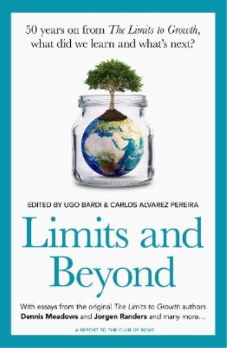 Ugo Bardi Limits and Beyond (Tascabile)