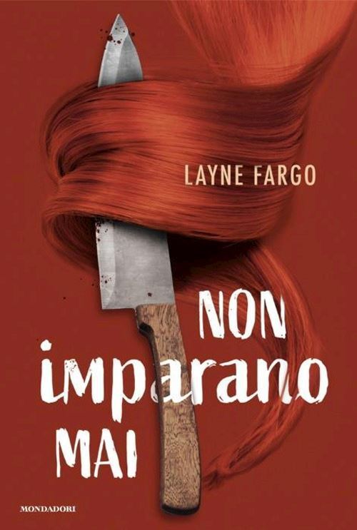 NON IMPARANO MAI  - FARGO LAYNE - MONDADORI