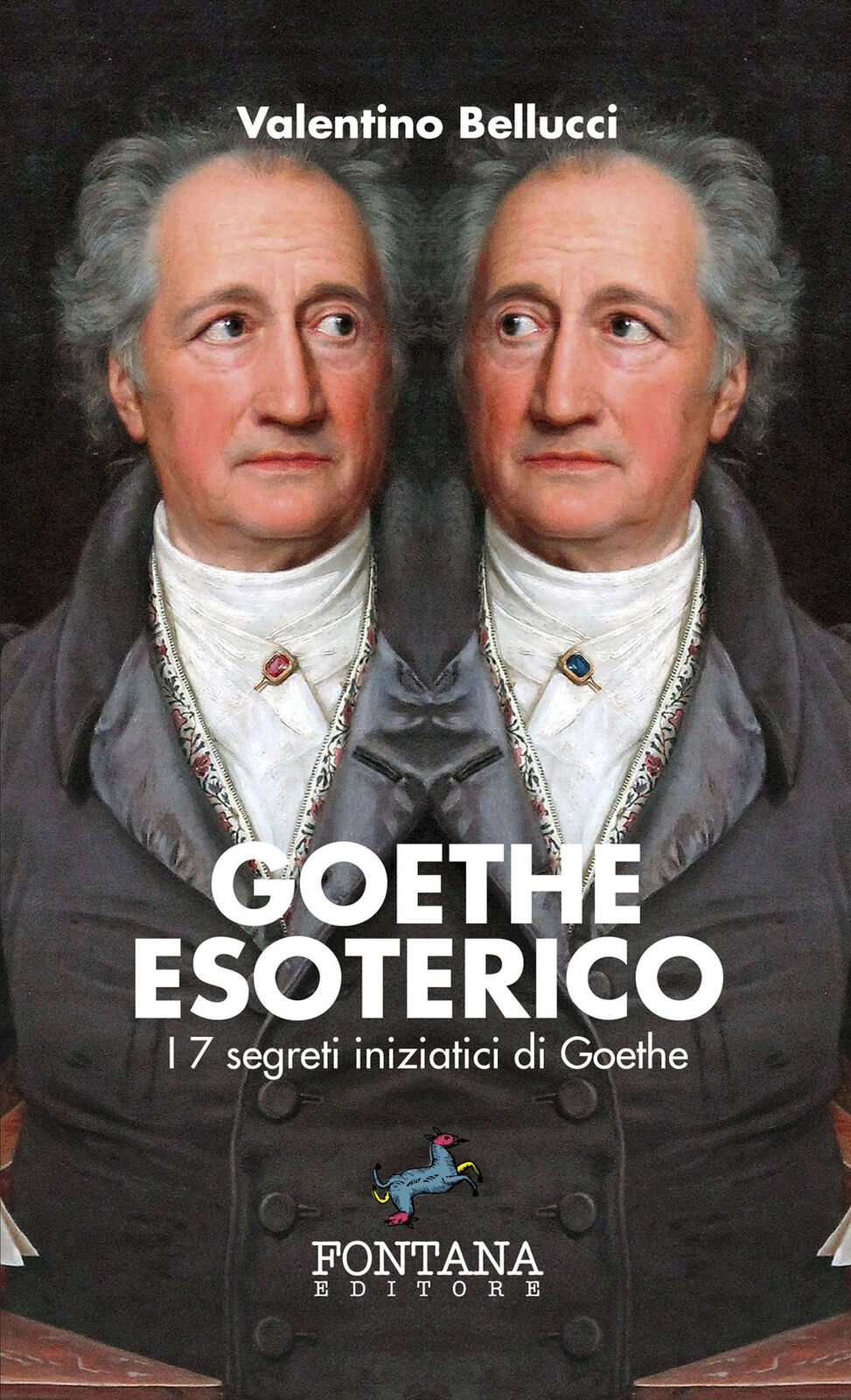 Libri Valentino Bellucci - Goethe Esoterico. I 7 Segreti Iniziatici Di Goethe. E
