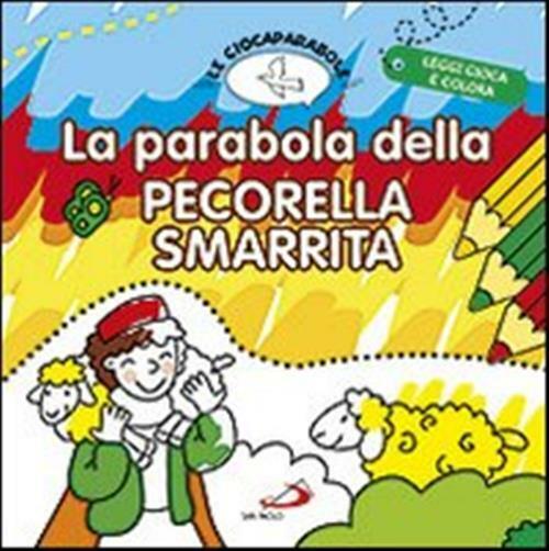 La parabola della pecorella smarrita. Le Giocaparabole. Ediz. illustrata -...