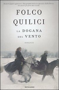 LA DOGANA DEL VENTO - Folco Quilici - 1a ediz. 2011 Omnibus Mondadori NUOVO