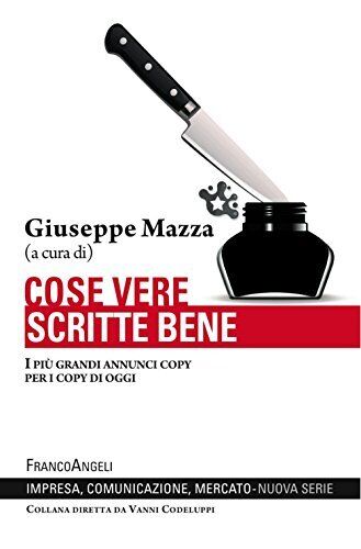 9788891742421 Cose vere scritte bene. I più grandi annunci copy... copy di oggi