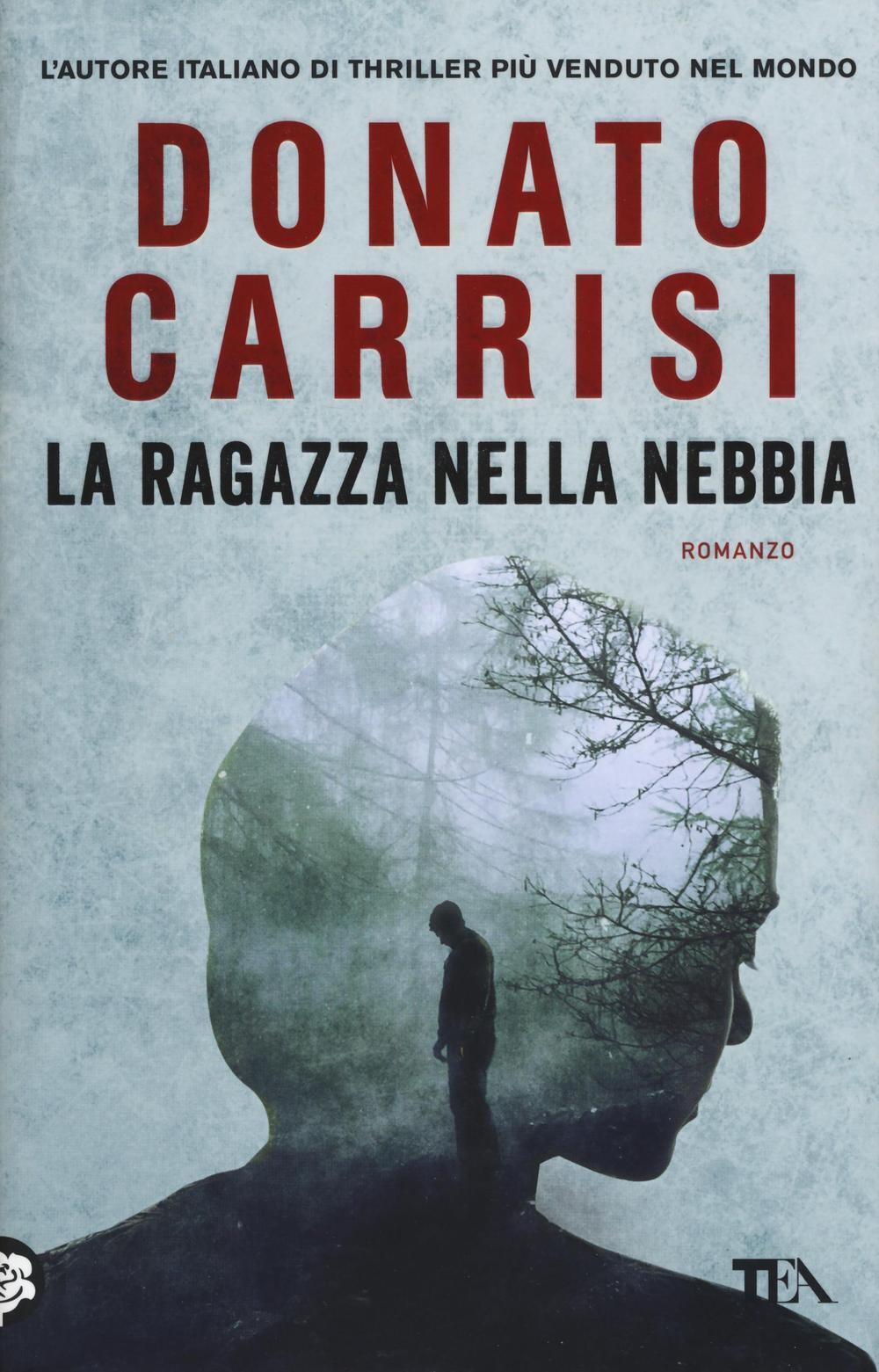 Libri Donato Carrisi - La Ragazza Nella Nebbia