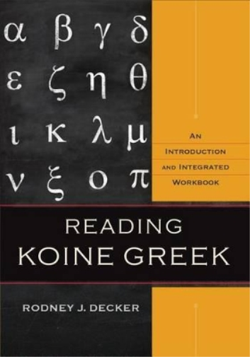 Rodney J. Decke Reading Koine Greek – An Introduction and Int (Copertina rigida)