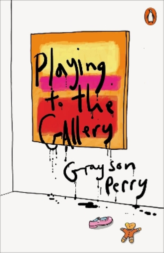 Grayson Perry Playing to the Gallery (Tascabile)