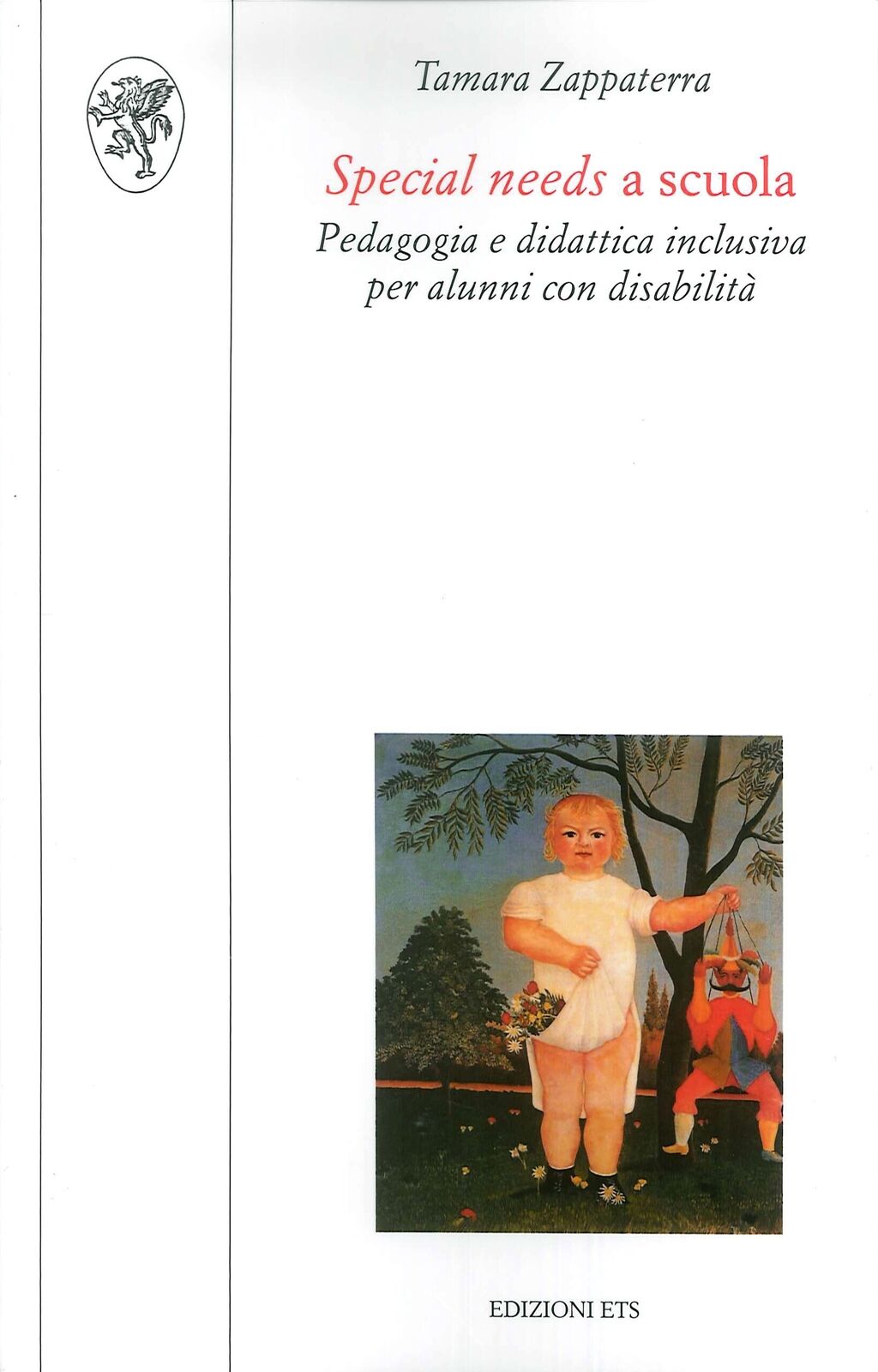 Special needs a scuola. Pedagogia e didattica inclusiva per alunni con disabilit