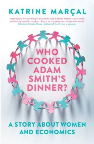 Katrine Marçal Who Cooked Adam Smith's Dinner? (Tascabile)