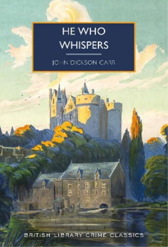 John Dickson Carr He Who Whispers (Tascabile) British Library Crime Classics