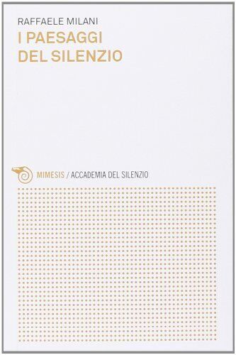 9788857522210 I paesaggi del silenzio - Raffaele Milani