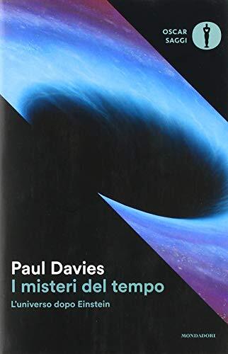 9788804704119 I misteri del tempo. L'universo dopo Einstein - Paul Davies,E. Del