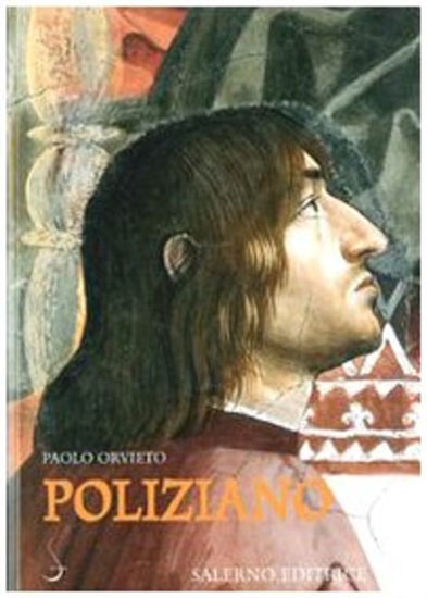 Orvieto,Paolo. - Poliziano e l'ambiente mediceo.