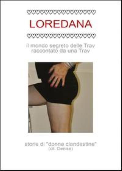 9788891164865 Il mondo segreto delle Trav raccontato da una Trav - Loredana