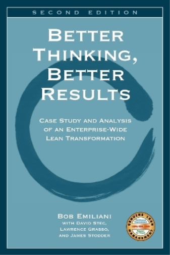 Bob, Emiliani Better Thinking, Better Results (Tascabile)