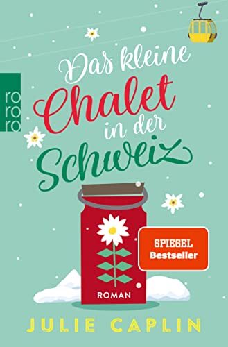 Julie Caplin Christiane Steen Das kleine Chalet in der Schweiz (Tascabile)