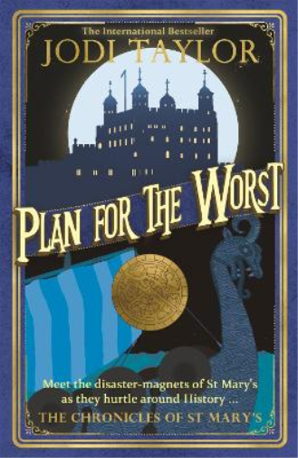 Jodi Taylor Plan for the Worst (Tascabile) Chronicles of St. Mary's