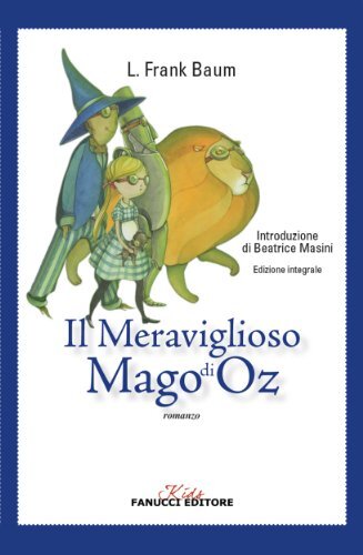 Libri Frank L. Baum - Il Meraviglioso Mago Di Oz