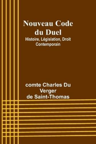 Comte Charles Saint-Thomas Nouveau Code du Duel (Tascabile)
