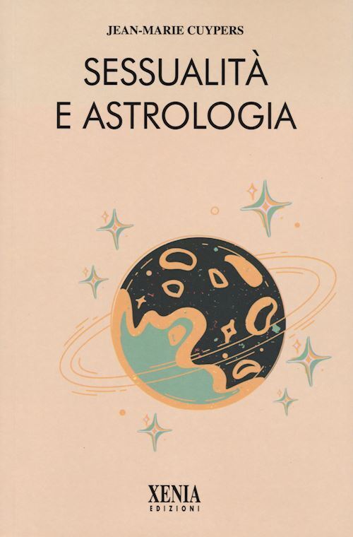 SESSUALITA' E ASTROLOGIA  - CUYPERS JEAN-MARIE, FALLISI J. (Curatore) - Xenia