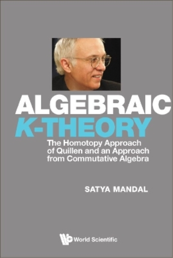 Satya Mandal Algebraic K-theory: The Homotopy Approach Of Qui (Copertina rigida)