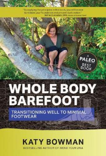 Katy Bowman Whole Body Barefoot (Tascabile)