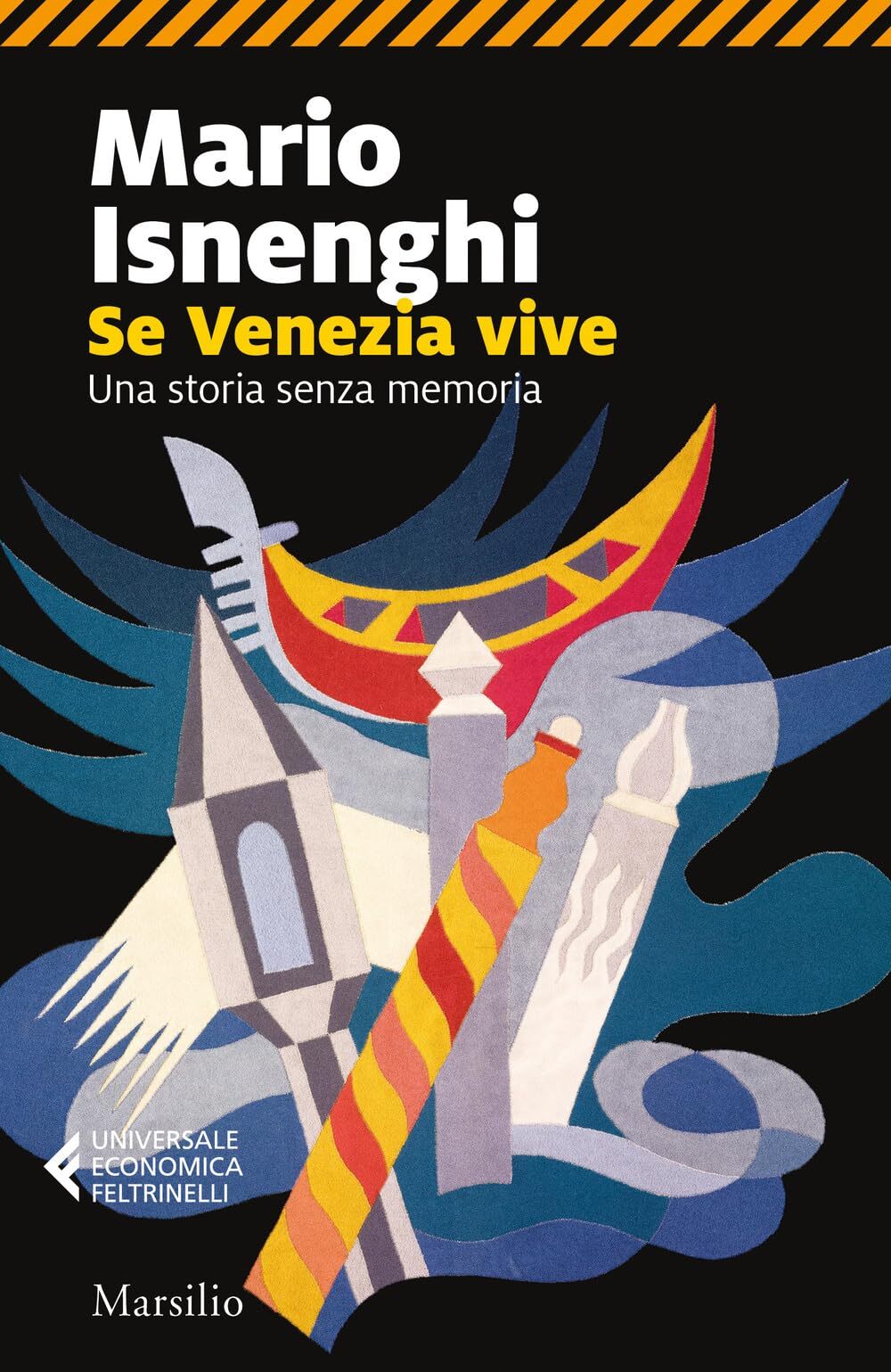 Libri Mario Isnenghi - Se Venezia Vive. Una Storia Senza Memoria