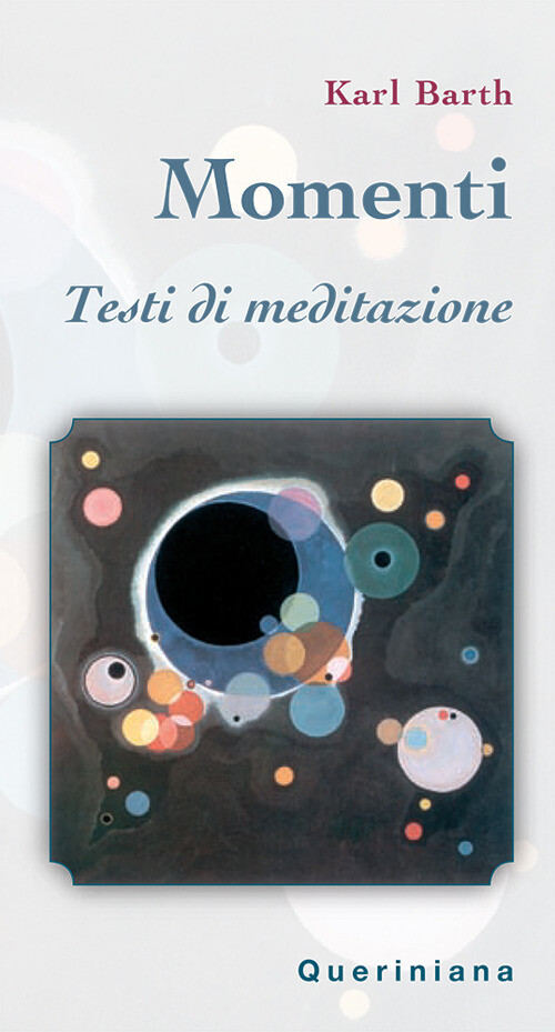 Momenti. Testi Di Meditazione Karl Barth Queriniana 2005