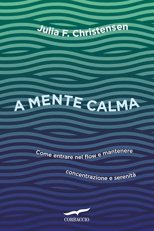 A MENTE CALMA  - CHRISTENSEN JULIA - Corbaccio