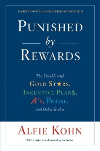 Alfie Kohn Punished By Rewards: Twenty-Fifth Anniversary Edition (Tascabile)