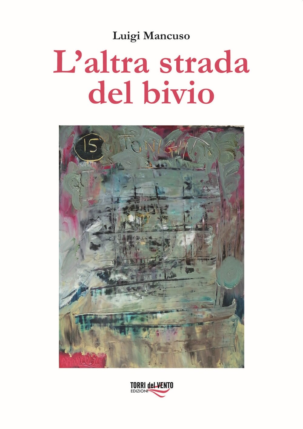 L'altra strada del bivio - [Torri del Vento edizioni]