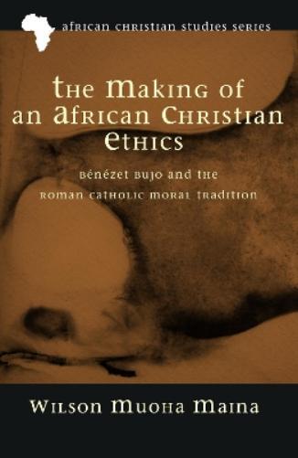 Wilson Muoha Maina The Making of an African Christian Ethics (Copertina rigida)