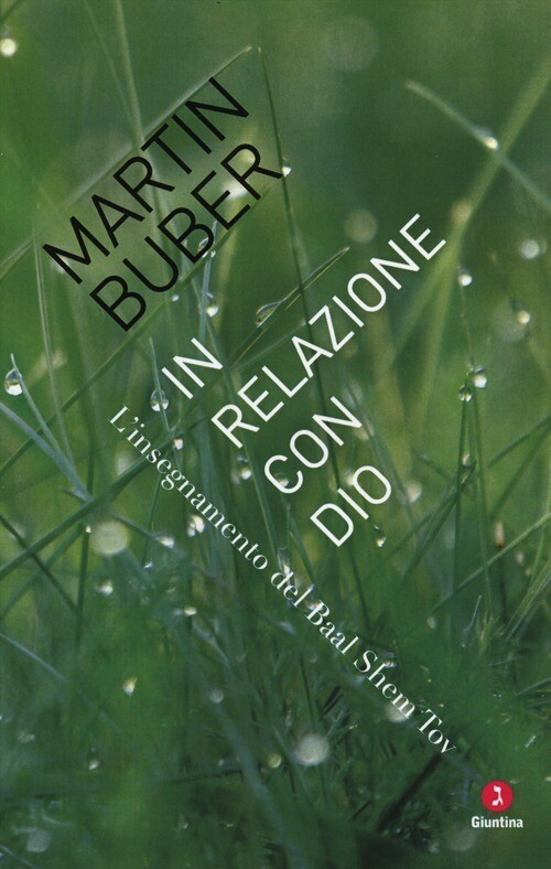 IN RELAZIONE CON DIO. L'INSEGNAMENTO DEL BAAL SHEM TOV BUBER MARTIN, FERRARI F.