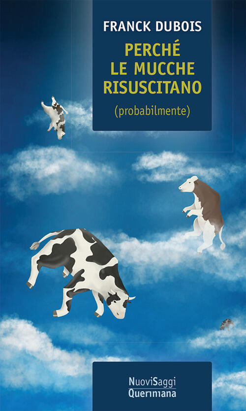 Perche Le Mucche Risuscitano (Probabilmente). Ovvero, Perche Mio Padre Non Res