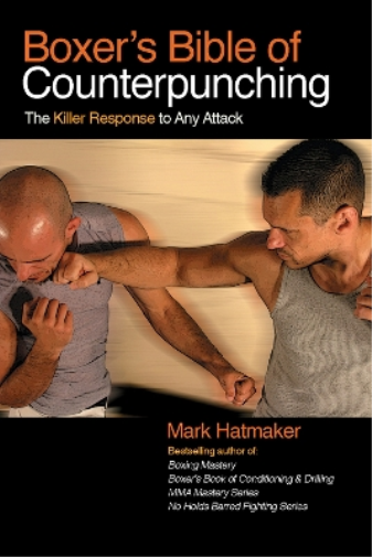 Mark Hatmaker Boxer's Bible of Counterpunching (Tascabile)